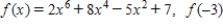 <strong>Use the Remainder Theorem and synthetic division to find the function value.Verify your answer using another method. </strong> A)2,070 B)2,065 C)2,068 D)-2,065 E)2,069