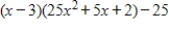 <strong>Use synthetic division to express in the form (divisor)(quotient)+ remainder for the divisor x - 5. </strong> A) B) C) D) E)none of these