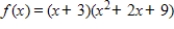 <strong>Write in the form f (x)= (x - k)q(x)when k = -3.</strong> A) B) C) D) E)