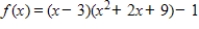 <strong>Write in the form f (x)= (x - k)q(x)when k = -3.</strong> A) B) C) D) E)