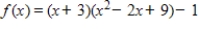 <strong>Write in the form f (x)= (x - k)q(x)when k = -3.</strong> A) B) C) D) E)