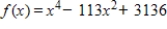 <strong>Find all real zeros of the polynomial and determine the multiplicity of each.</strong> A)x = 49,multiplicity 2;x = 64,multiplicity 2 B)x = 7,multiplicity 2;x = 8,multiplicity 2 C)x = 49,multiplicity 2;x = 8,multiplicity 1 D)x = -7,multiplicity 2;x = -8,multiplicity 2 E)x = 7,multiplicity 1;x = -7,multiplicity 1;x = 8,multiplicity 1;x = -8,multiplicity 1