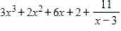 <strong>Use synthetic division to perform the division. </strong> A) B) C) D) E)none of these