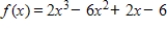 <strong>Find all the real zeros of .</strong> A)x = 3, B)x = 2,1,-6 C)x = ± 1,3 D)x = 3 E)x = ,