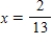 <strong>Find all rational roots of the equation. 13x <sup>3</sup> - 2x <sup>2</sup> + 52x - 8 = 0 </strong> A) B)x = -2i C)x = 2i D) E)