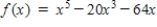 <strong>Select from the following which is the polynomial function that has the given zeros. </strong> A) B) C) D) E)