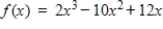 <strong>Sketch the graph of the function by finding the zeros of the polynomial, </strong> A) 0,2,3 B) 0,2,-3 C) 0,-2,3 D) 0,2,3 E) 0,-2,-3 