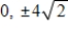 <strong>Select the graph of the function and use the zero or root feature to approximate the real zeros of the function. </strong> A)Zeros: B)Zeros: C)Zeros: D)Zeros: E)Zeros: 
