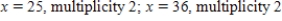 <strong>Find all real zeros of the polynomial and determine the multiplicity of each.</strong> A) B) C) D) E)