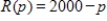 <strong>The suggested retail price of a new hybrid car is p dollars.The dealership advertises a factory rebate of $2000 . Select a function R in terms of p giving the cost of the hybrid car after receiving the rebate from the factory. </strong> A) B) C) D) E)