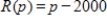<strong>The suggested retail price of a new hybrid car is p dollars.The dealership advertises a factory rebate of $2000 . Select a function R in terms of p giving the cost of the hybrid car after receiving the rebate from the factory. </strong> A) B) C) D) E)