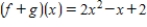 <strong>Find (f + g)(x). </strong> A) B) C) D) E)