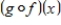 <strong>Let .Find the composite function which expresses the given correspondence correctly. </strong> A) B) C) D) E)none of the above