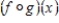 Let f (x)= 3x,g (x)= x + 1.Find the composite function. Please give the respnce as an expression (not an equation).
