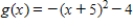 <strong>Write an equation for the function that is described by the following characteristics. The shape of ,but moved five units down,four units to the left,and then reflected in the x-axis.</strong> A) B) C) D) E)