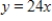 <strong>Assume that y is directly proportional to x.Use the given x-value and y-value to find a linear model that relates y and x. </strong> A) B) C) D) E)
