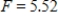 <strong>Hooke's law states that the magnitude of force,F,required to stretch a spring x units beyond its natural length is directly proportional to x.If a force of 3 pounds stretches a spring from its natural length of 10 inches to a length of 10.7 inches,what force will stretch the spring to a length of 11.5 inches? Round your answer to the nearest hundredth.</strong> A) B) C) D) E) 