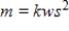 <strong>Find a mathematical model for the verbal statement: m varies directly as the square of w and inversely as s.</strong> A) B) C) D) E)