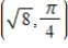 <strong>A point in rectangular coordinates is given.Convert the point to polar coordinates,r > 0. </strong> A)Polar coordinates: B)Polar coordinates: C)Polar coordinates: D)Polar coordinates: E)Polar coordinates: