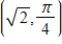 <strong>A point in rectangular coordinates is given.Convert the point to polar coordinates,r > 0. </strong> A)Polar coordinates: B)Polar coordinates: C)Polar coordinates: D)Polar coordinates: E)Polar coordinates: