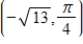 <strong>A point in rectangular coordinates is given.Convert the point to polar coordinates,r > 0. </strong> A)Polar coordinates: B)Polar coordinates: C)Polar coordinates: D)Polar coordinates: E)Polar coordinates: