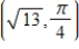 <strong>A point in rectangular coordinates is given.Convert the point to polar coordinates,r > 0. </strong> A)Polar coordinates: B)Polar coordinates: C)Polar coordinates: D)Polar coordinates: E)Polar coordinates: