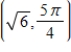 <strong>A point in rectangular coordinates is given.Convert the point to polar coordinates,r > 0. </strong> A)Polar coordinates: B)Polar coordinates: C)Polar coordinates: D)Polar coordinates: E)Polar coordinates: