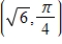 <strong>A point in rectangular coordinates is given.Convert the point to polar coordinates,r > 0. </strong> A)Polar coordinates: B)Polar coordinates: C)Polar coordinates: D)Polar coordinates: E)Polar coordinates: