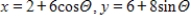 <strong>Using following result find a set of parametric equation of conic. Circle: Circle: center: ;radius: 8 </strong> A) B) C) D) E)