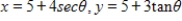 <strong>Using following result find a set of parametric equation of conic. Hyperbola: Hyperbola: vertices: ;foci: </strong> A) B) C) D) E)