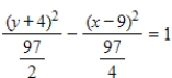 <strong>Identify the conic by writing the equation in standard form. </strong> A) ;hyperbola B) ;hyperbola C) ;hyperbola D) ;ellipse E) ;ellipse