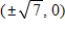 <strong>Find the center,vertices and foci of the hyperbola.​   ​</strong> A)Center: (1,1) Vertices: (±4,0) Foci:   ​ B)Center:   Vertices: (±4,0) Foci:   C)Center: (0,0) Vertices: (0,±   ) Foci:   D)Center: (1,1) Vertices: (0,±   ) Foci:   E)Center: (0,0) Vertices: (±   ,0) Foci:   <div style=padding-top: 35px> 
