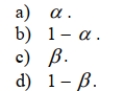 The symbol for the power of a statistical test is