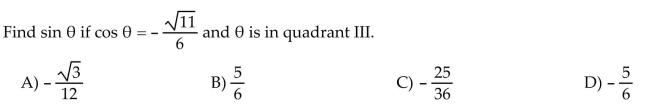 Use the fundamental identities to find the value of the trigonometric function.