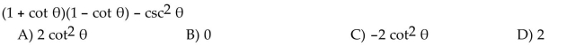 Write the expression in terms of sine and cosine, and simplify so that no quotients appear in the final expression.