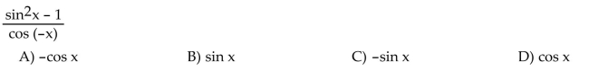 Write the expression in terms of sine and cosine, and simplify so that no quotients appear in the final expression.