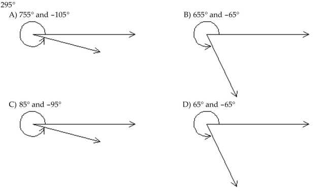 Draw the given angle in standard position. Draw an arrow representing the correct amount of rotation. Find the measure of two other angles, one positive and one negative, coterminal with the given angle.