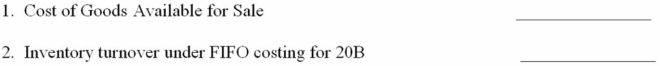 Landings Inc. provided the following footnote in their annual report: Inventories are stated at the lower of cost or net realizable value. The cost of inventories has been determined using last in first out (FIFO) method. Cost of goods sold under FIFO costing were $22.2 billion for 20B and ending inventory under FIFO was $1.3 billion. Inventory in 20A under FIFO costing was $1.2 billion. Compute the following for Landings: