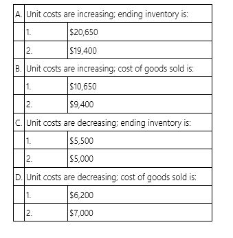 Given a particular set of facts and assumptions, the following pairs of amounts were computed using FIFO and LIFO. For each pair of amounts, indicate which amount resulted from applying FIFO, and which amount resulted from applying LIFO.