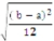 <strong>The standard deviation of any uniform probability distribution is ____________.</strong> A)(b - a)/2 B)n(1 - π) C) D)