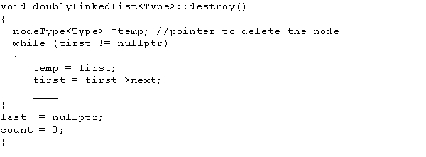 <strong>Consider the following code which deletes all the nodes in a linked list. Which of the following is the missing statement?</strong> A) delete first; B) delete temp; C) destroy temp; D) clear temp;