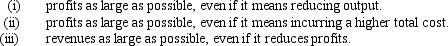 <strong>Economists normally assume that the goal of a firm is to earn </strong> A) (i)and (ii)are true. B) (i)and (iii)are true. C) (ii)and (iii)are true. D) (i),(ii),and (iii)are true.