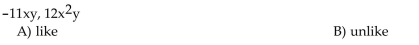 Indicate whether the list of terms are like or unlike.