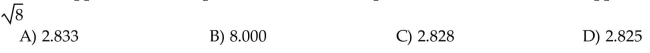 Use a calculator to approximate the square root to 3 decimal places. Check to see that the approximation is reasonable.