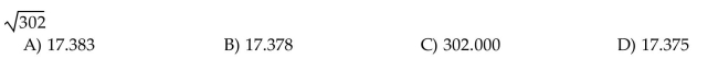 Use a calculator to approximate the square root to 3 decimal places. Check to see that the approximation is reasonable.