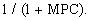 <strong>Where MPC is the marginal propensity to consume,the formula for the spending multiplier is:</strong> A)   B)   C)   D)   E)   <div style=padding-top: 35px> 