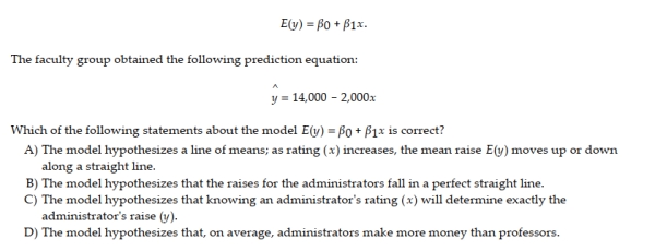 Is there a relationship between the raises administrators at County University receive and their performance on the job? A faculty group wants to determine whether job rating (x) is a useful linear predictor of raise (y). Consequently, the group considered the linear regression model