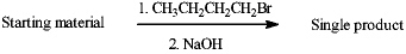 Circle any of the following compounds,that when used as the starting material and treated as shown below,would produce a single product.