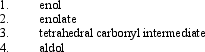 <strong>Which of the following are intermediates in the acid catalyzed aldol reaction of propanal to form 2-methyl-pent-2-enal? </strong> A)only 1 and 2 B)only 1,3 and 4 C)only 2,3 and 4 D)1,2,3 and 4