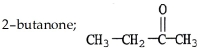 <strong>The common name of an industrial solvent used in many manufacturing processes is methyl ethyl ketone.The correct systematic name and structural formula of this compound are</strong> A) B) C) D) E)none of these